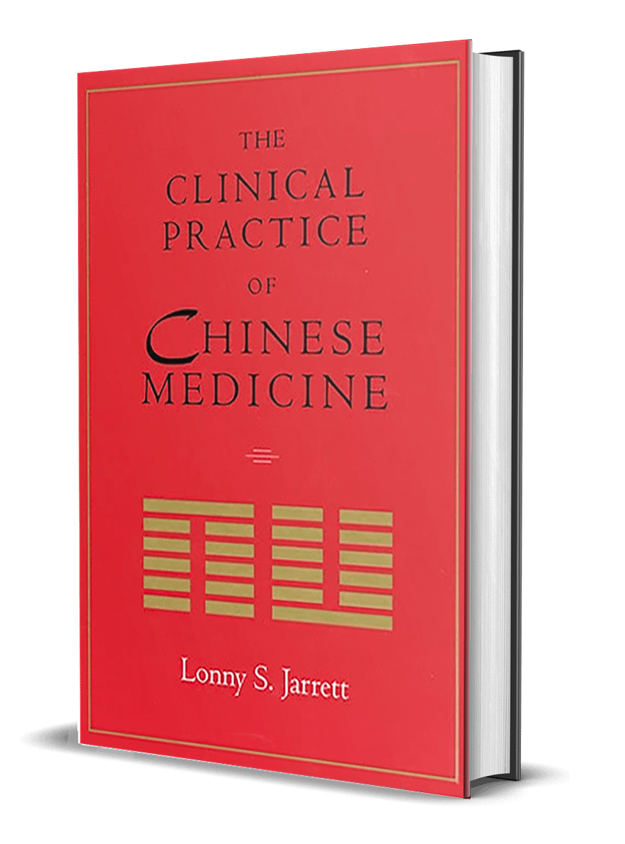The Clinical Practice of Chinese Medicine by Lonny Jarrett
